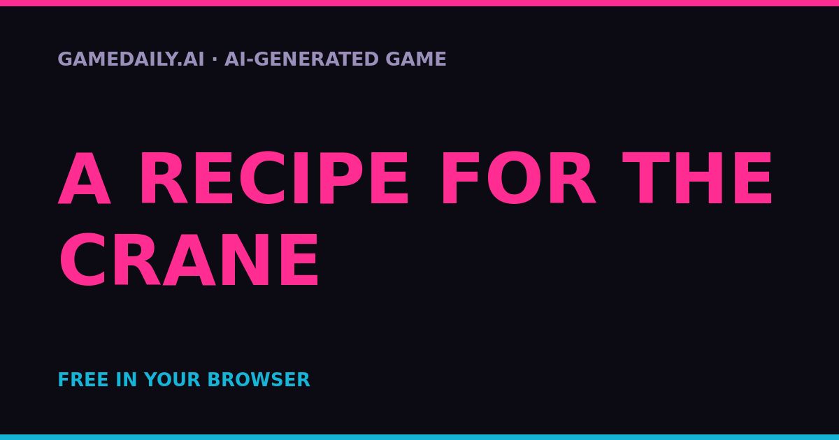 A Recipe for the Crane — AI game thumbnail
