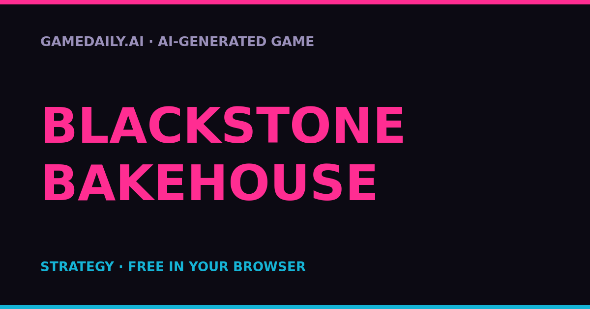 Blackstone Bakehouse — AI game thumbnail