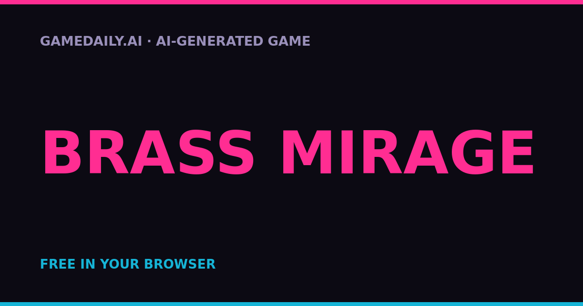 Brass Mirage — AI game thumbnail