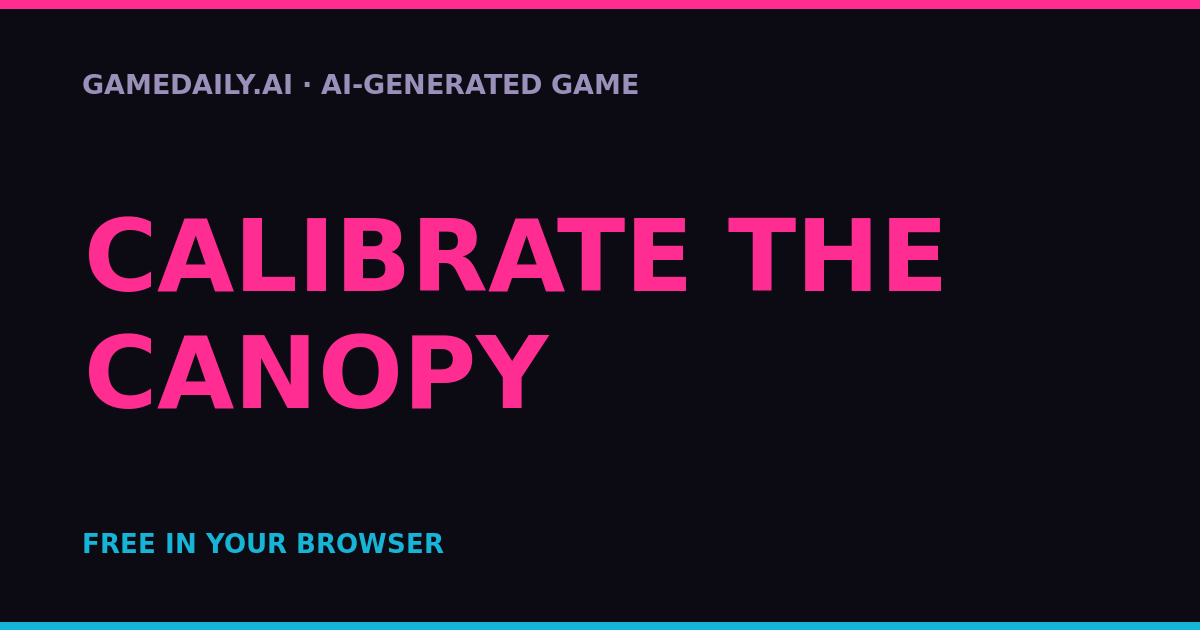 Calibrate the Canopy — AI game thumbnail