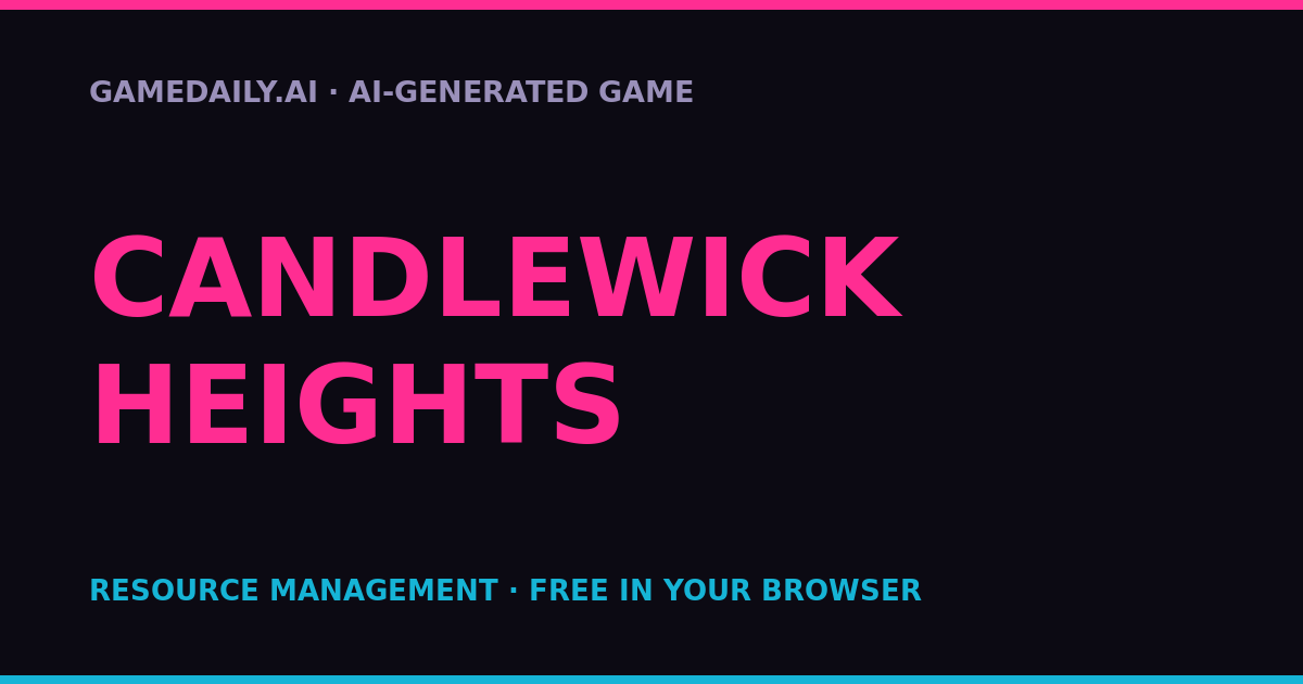 Candlewick Heights — AI game thumbnail