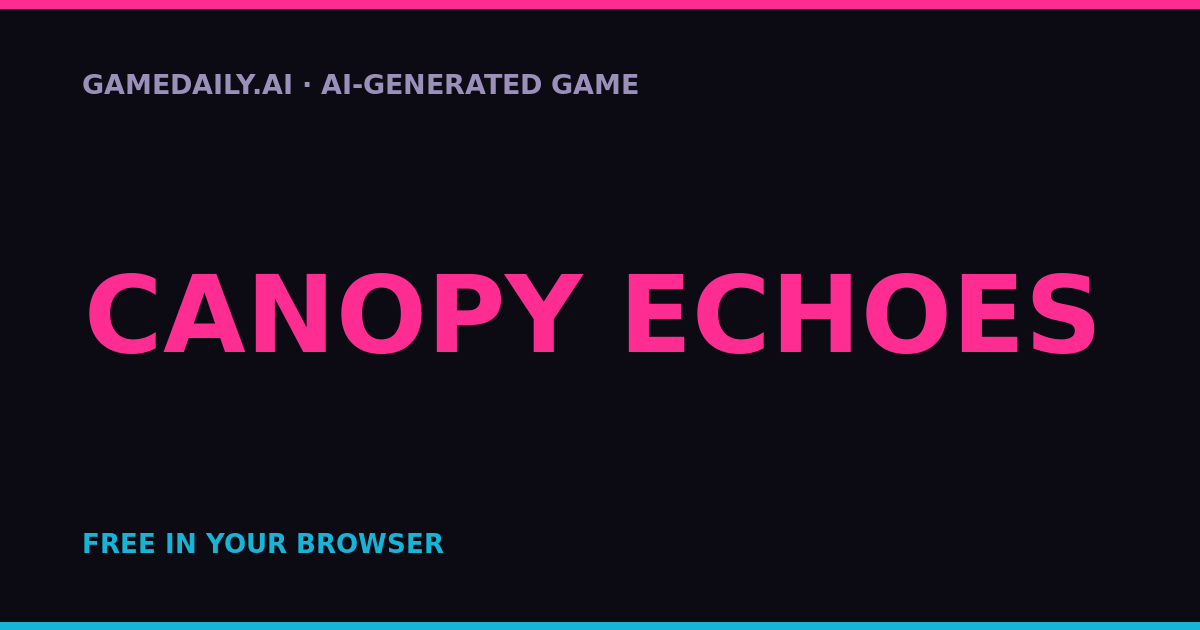 Canopy Echoes — AI game thumbnail