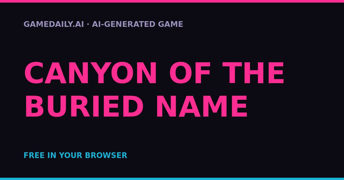 Canyon of the Buried Name — AI game thumbnail