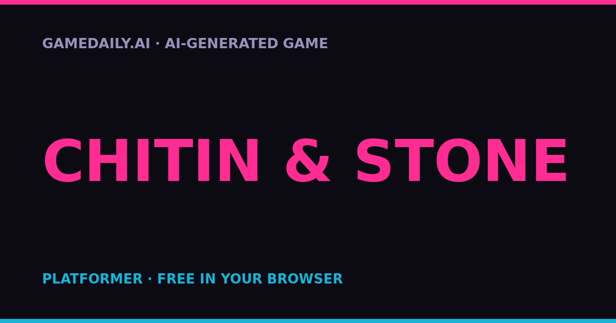 Chitin & Stone — AI game thumbnail