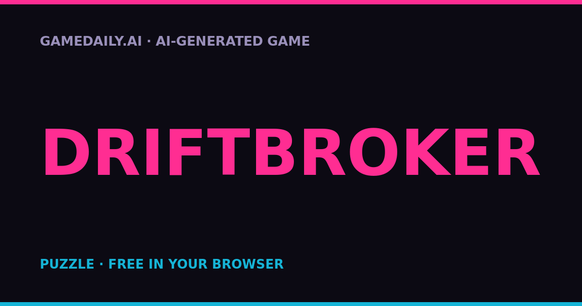 DRIFTBROKER — AI game thumbnail