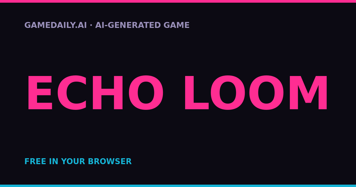Echo Loom — AI game thumbnail