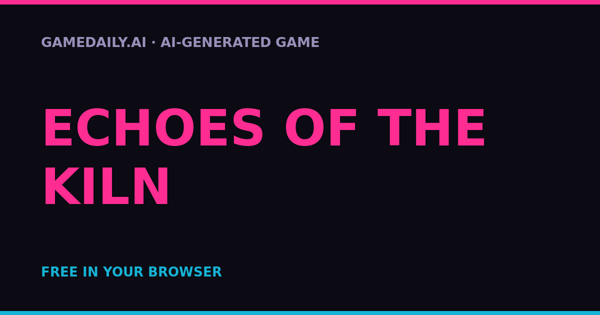 Echoes of the Kiln — AI game thumbnail