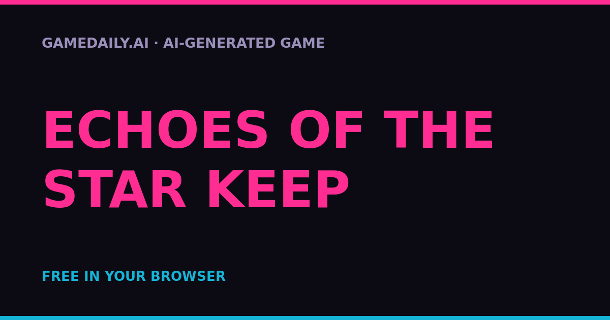 Echoes of the Star Keep — AI game thumbnail
