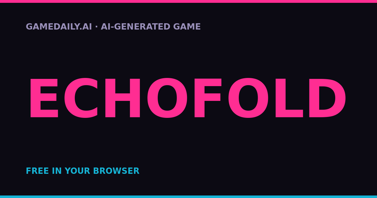 ECHOFOLD — AI game thumbnail