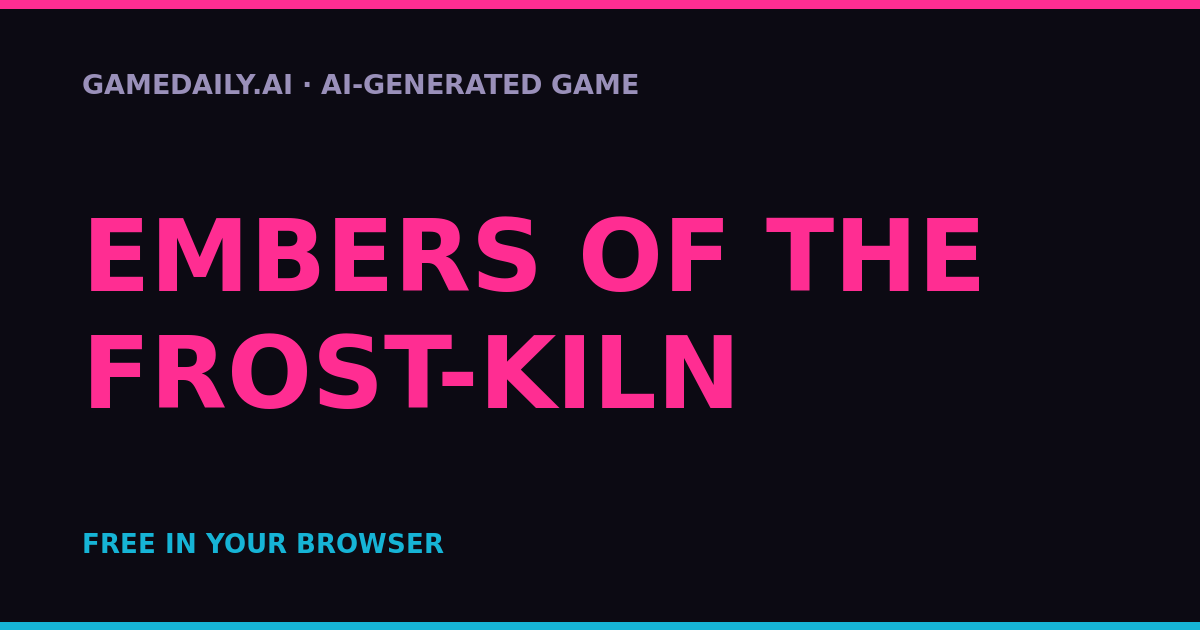 Embers of the Frost-Kiln — AI game thumbnail