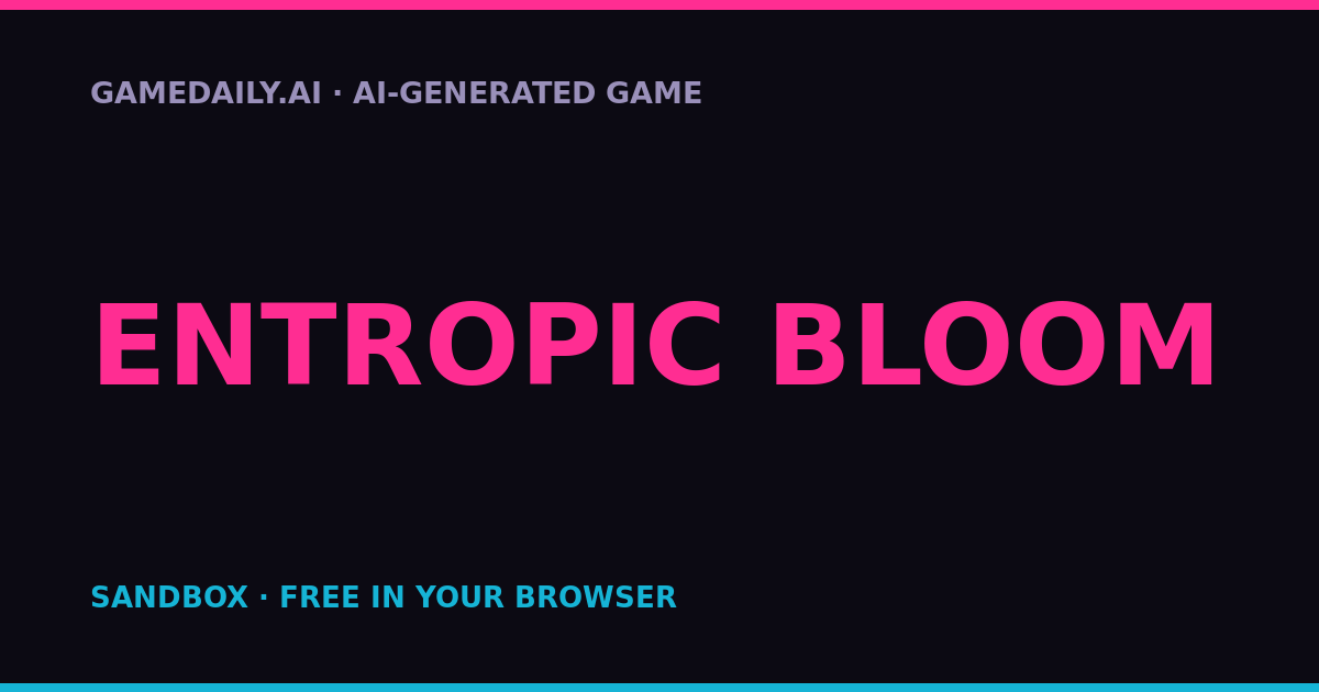 ENTROPIC BLOOM — AI game thumbnail