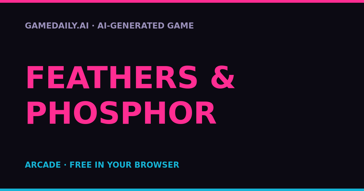 Feathers & Phosphor — AI game thumbnail