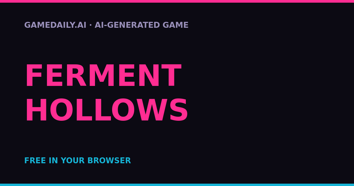 FERMENT HOLLOWS — AI game thumbnail