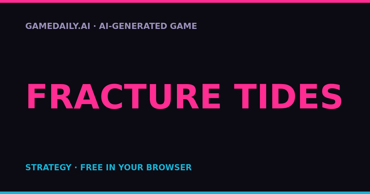 Fracture Tides — AI game thumbnail