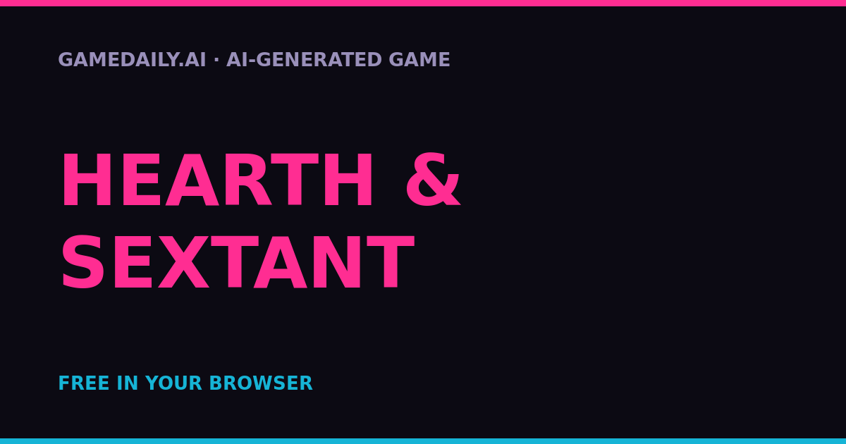 Hearth & Sextant — AI game thumbnail