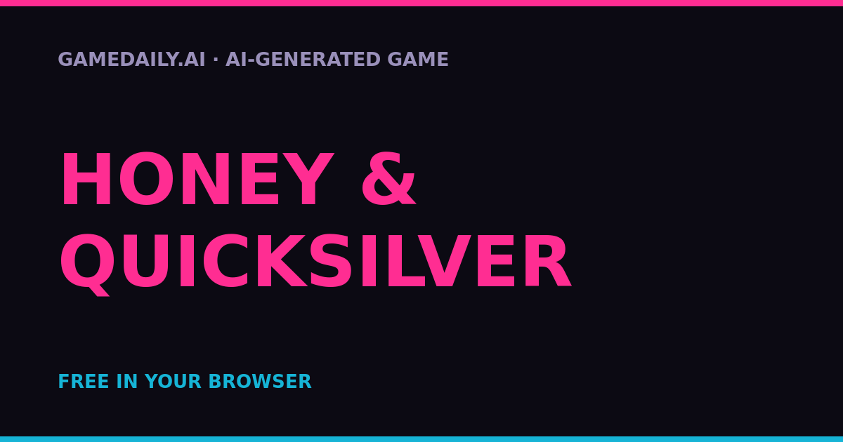 Honey & Quicksilver — AI game thumbnail