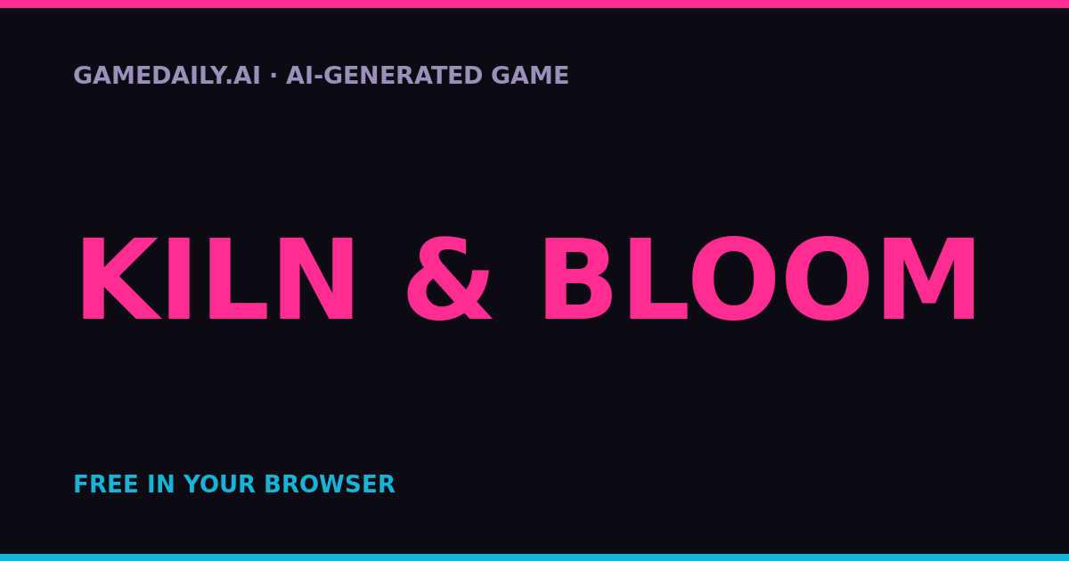 KILN & BLOOM — AI game thumbnail