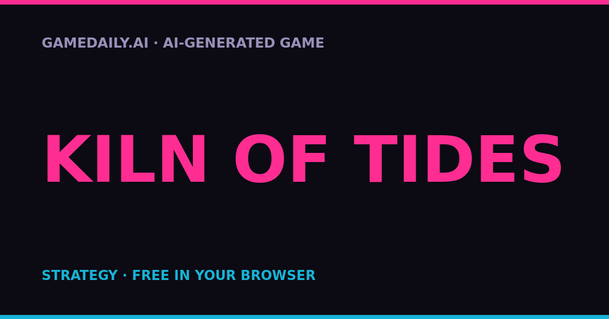 Kiln of Tides — AI game thumbnail