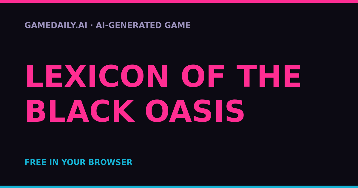 Lexicon of the Black Oasis — AI game thumbnail