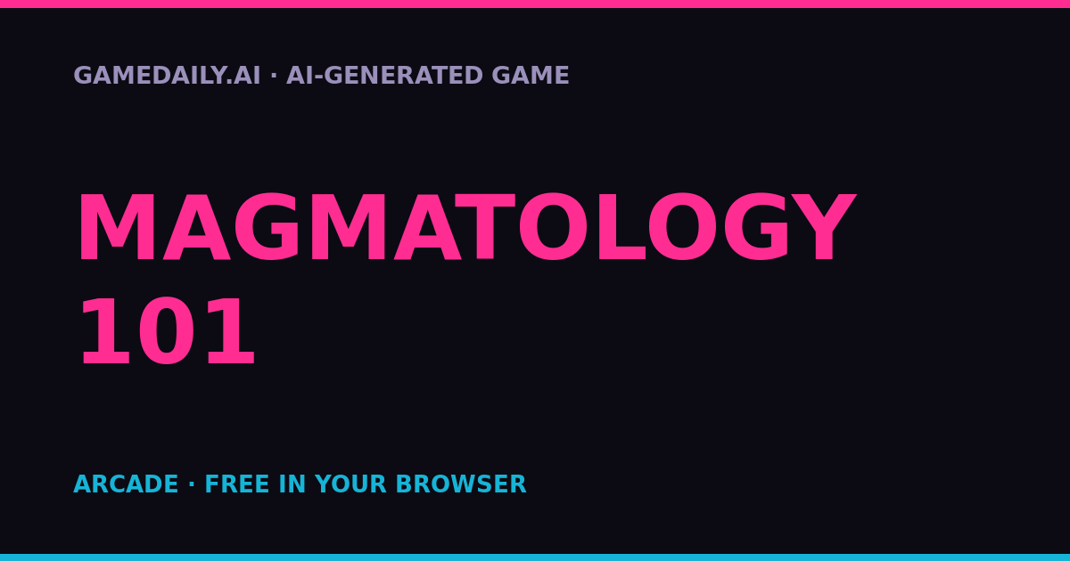 Magmatology 101 — AI game thumbnail