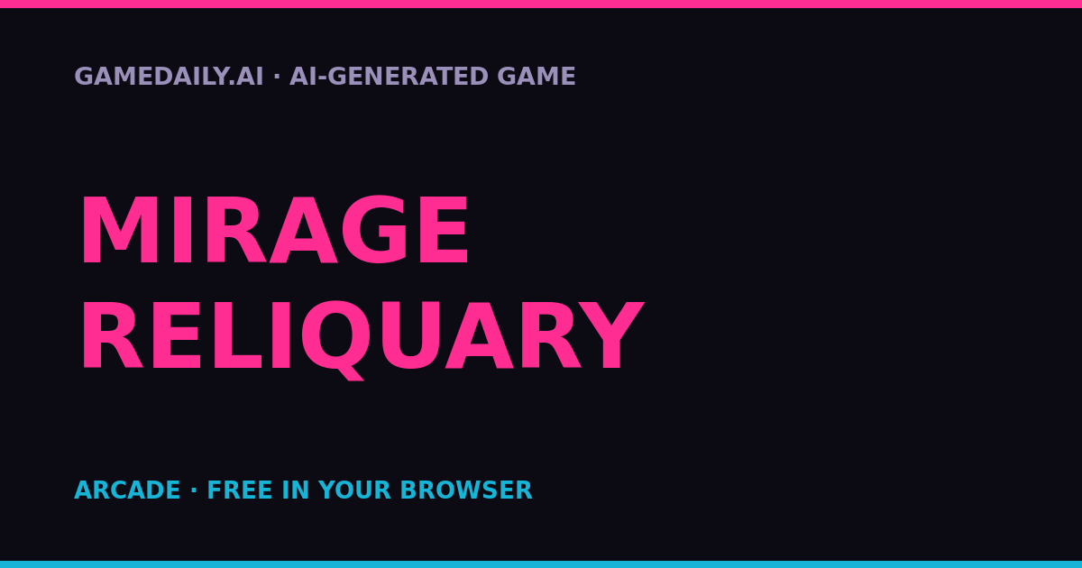Mirage Reliquary — AI game thumbnail