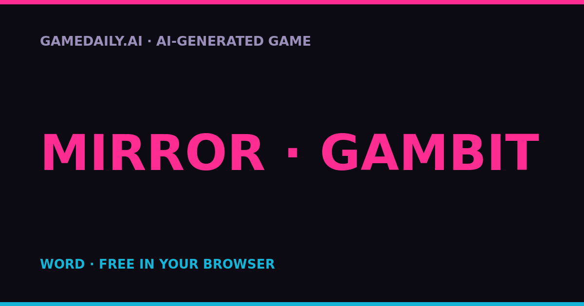 MIRROR · GAMBIT — AI game thumbnail