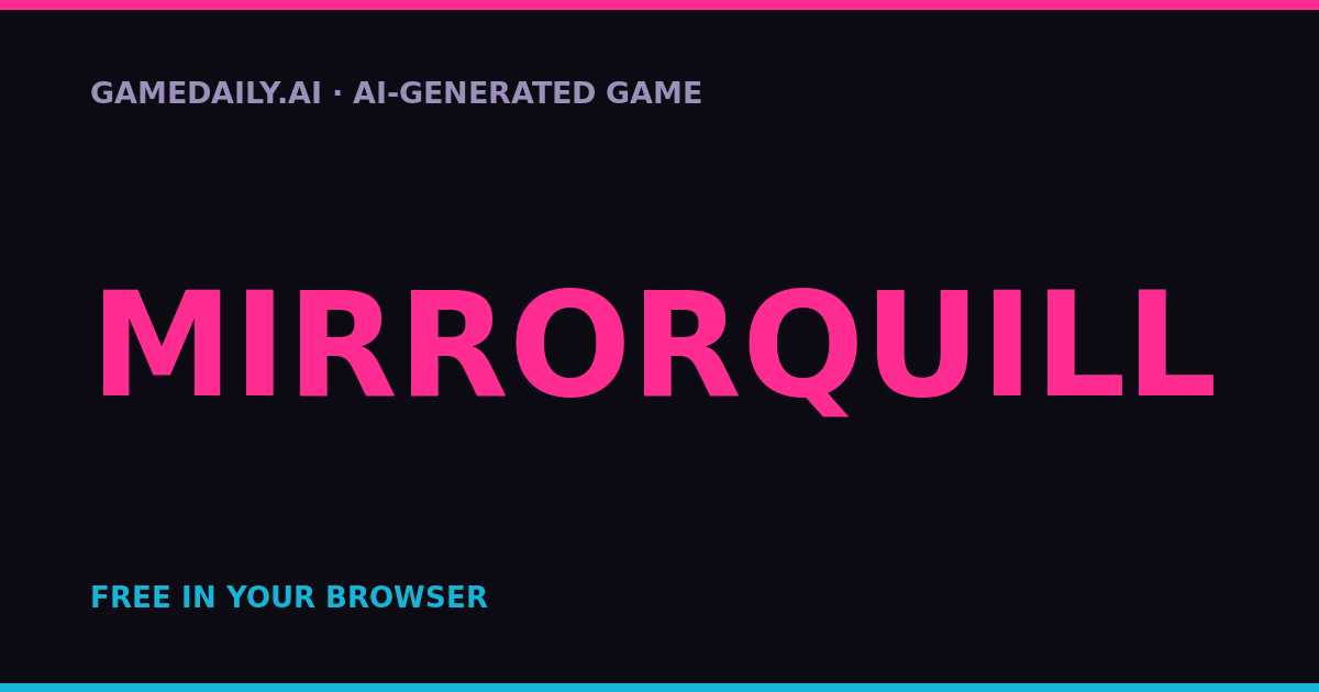 Mirrorquill — AI game thumbnail