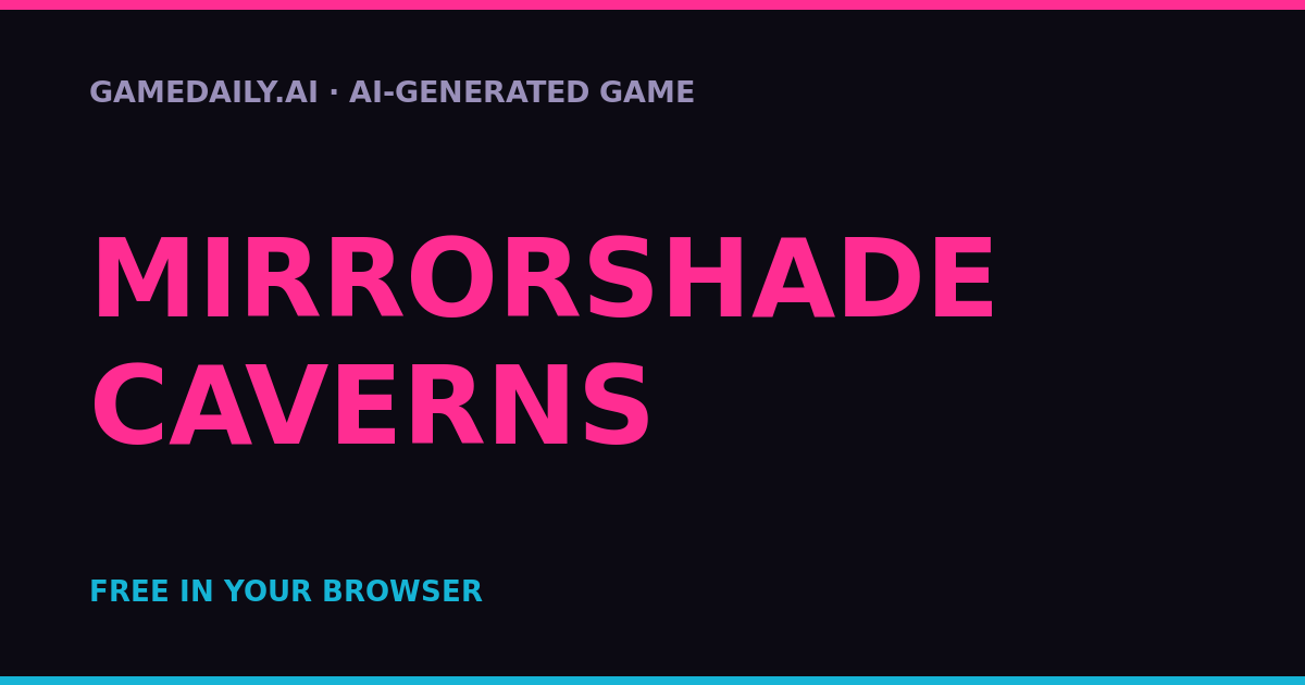 Mirrorshade Caverns — AI game thumbnail