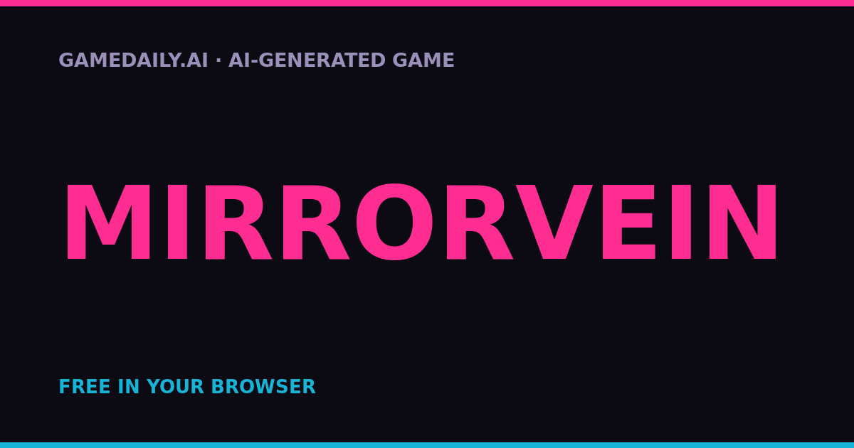 Mirrorvein — AI game thumbnail