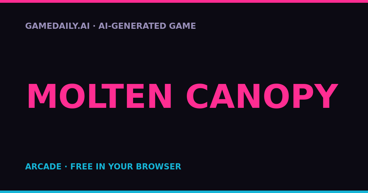 Molten Canopy — AI game thumbnail