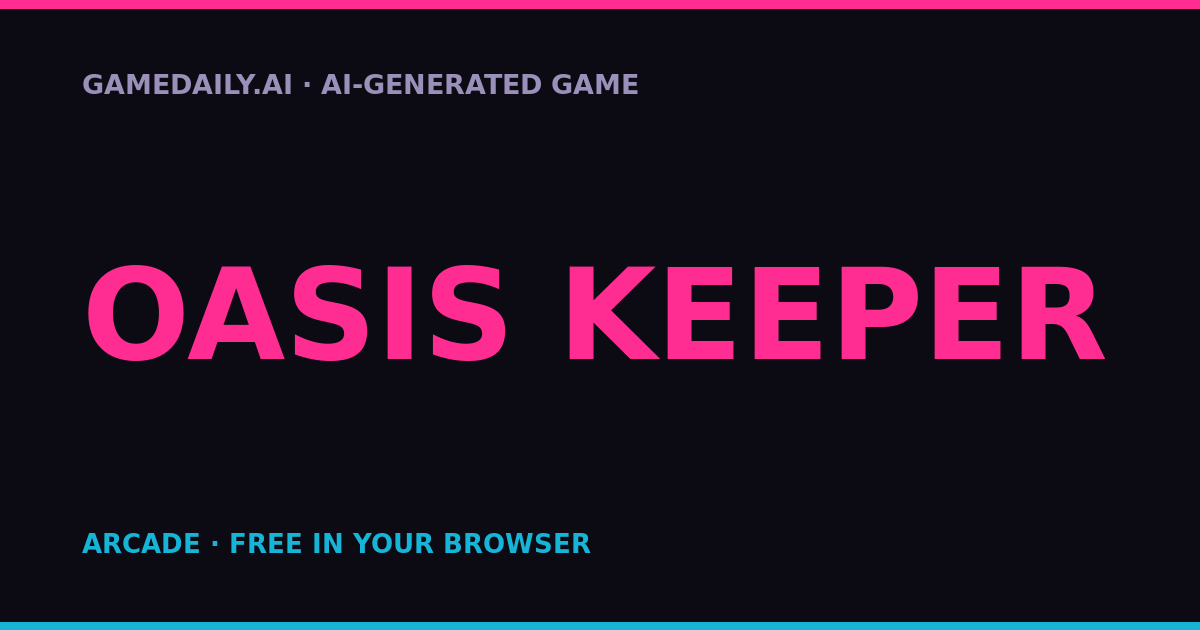 Oasis Keeper — AI game thumbnail