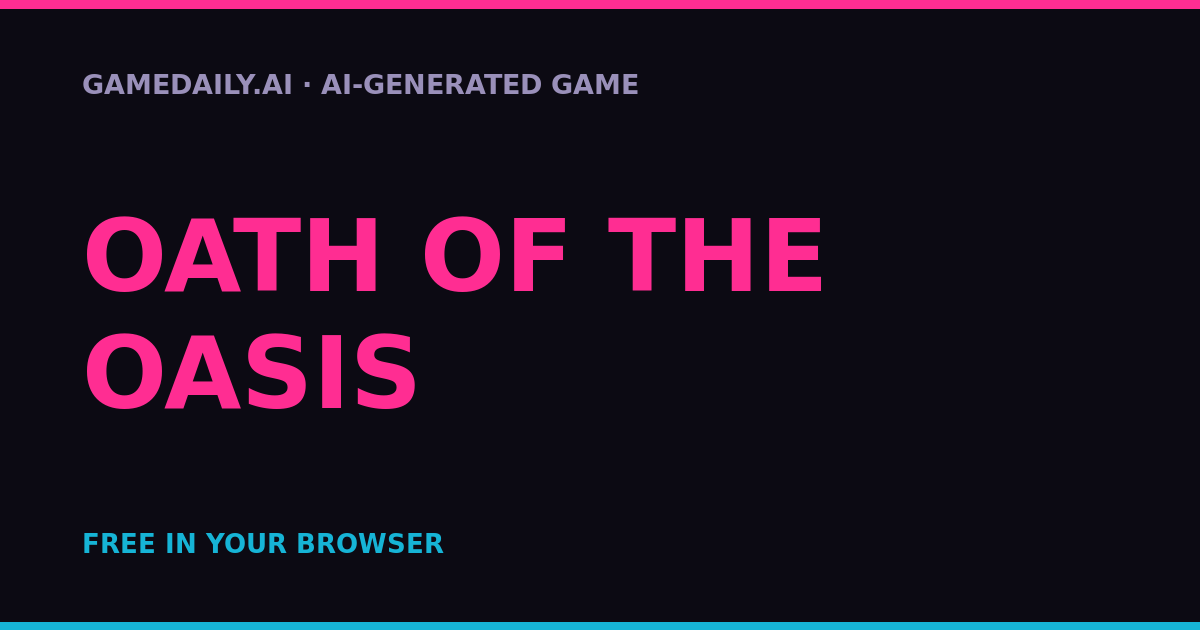 Oath of the Oasis — AI game thumbnail