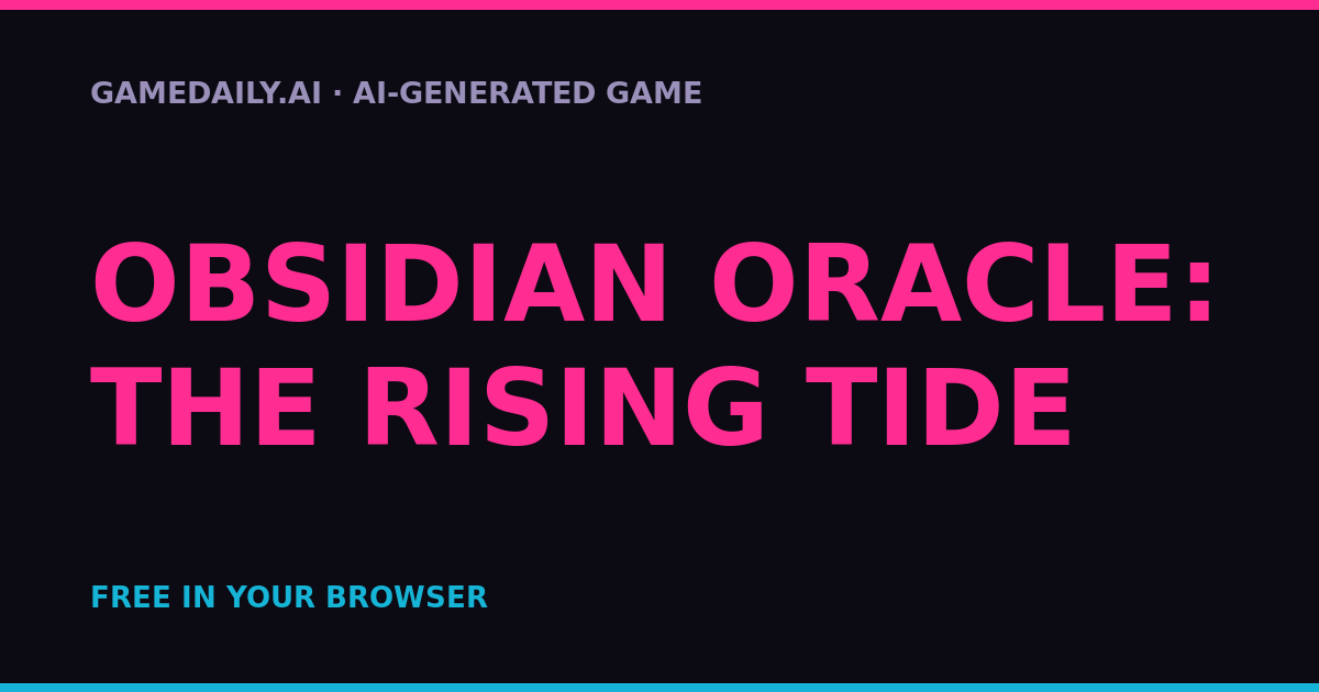 Obsidian Oracle: The Rising Tide — AI game thumbnail