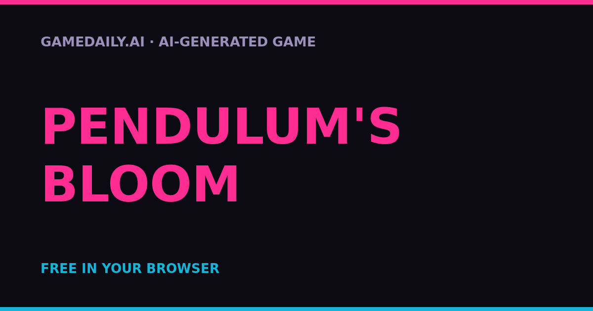 Pendulum's Bloom — AI game thumbnail