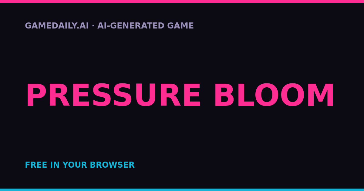 Pressure Bloom — AI game thumbnail