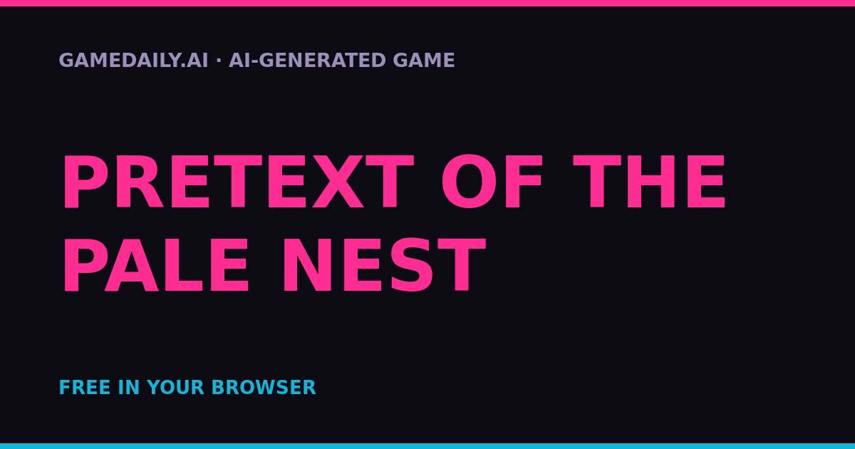 Pretext of the Pale Nest — AI game thumbnail