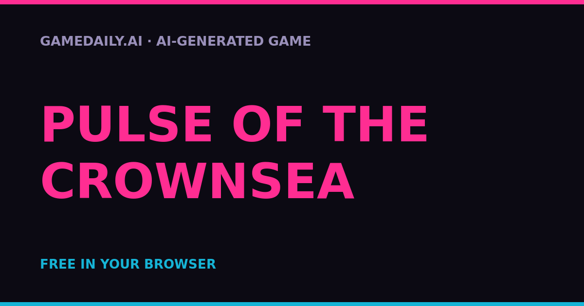Pulse of the Crownsea — AI game thumbnail