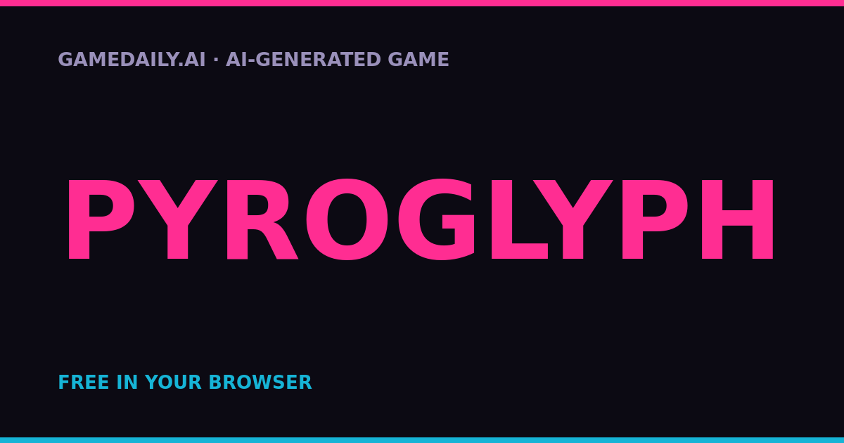 Pyroglyph — AI game thumbnail