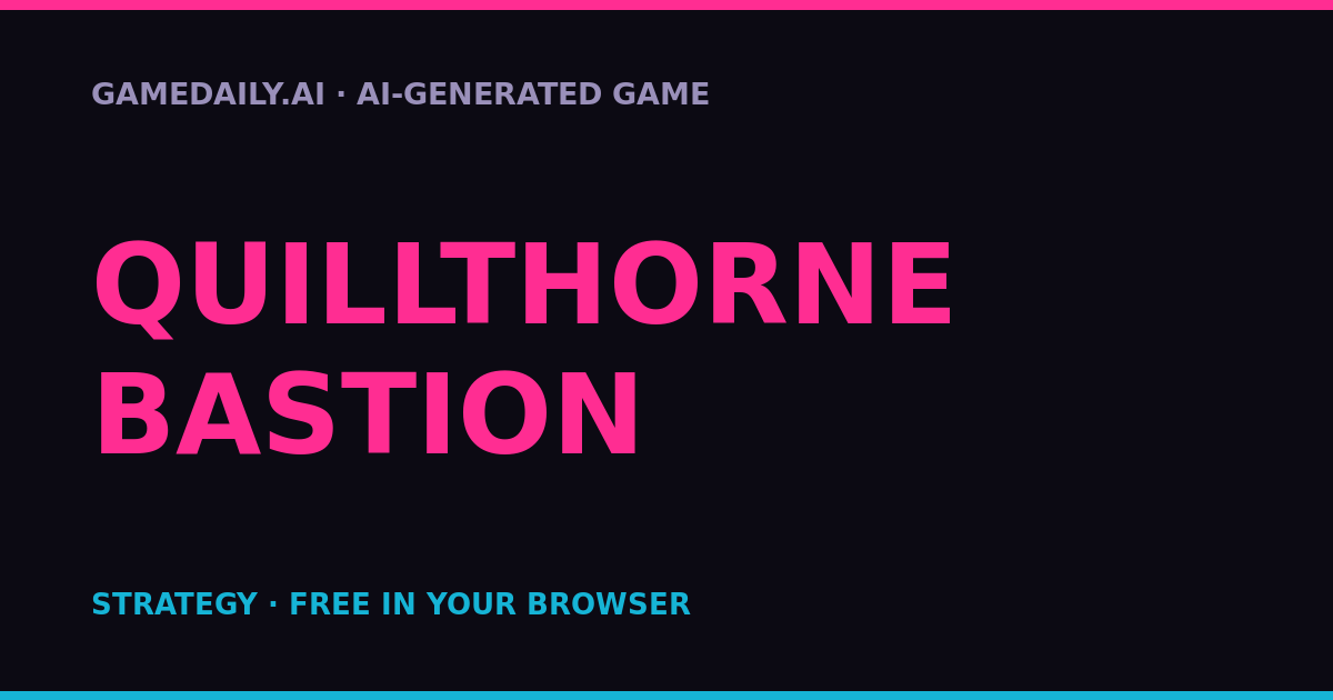 Quillthorne Bastion — AI game thumbnail