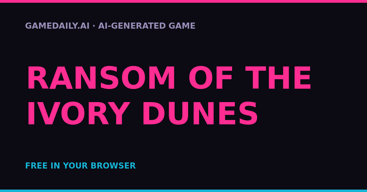 Ransom of the Ivory Dunes — AI game thumbnail