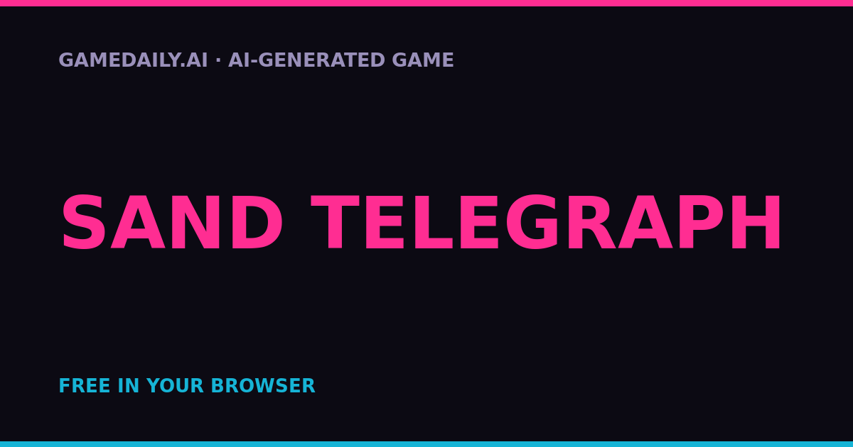Sand Telegraph — AI game thumbnail