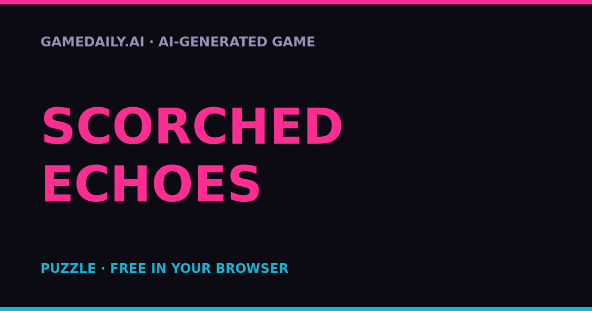 Scorched Echoes — AI game thumbnail