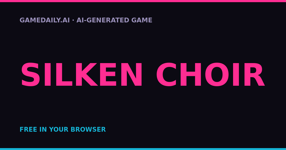 Silken Choir — AI game thumbnail