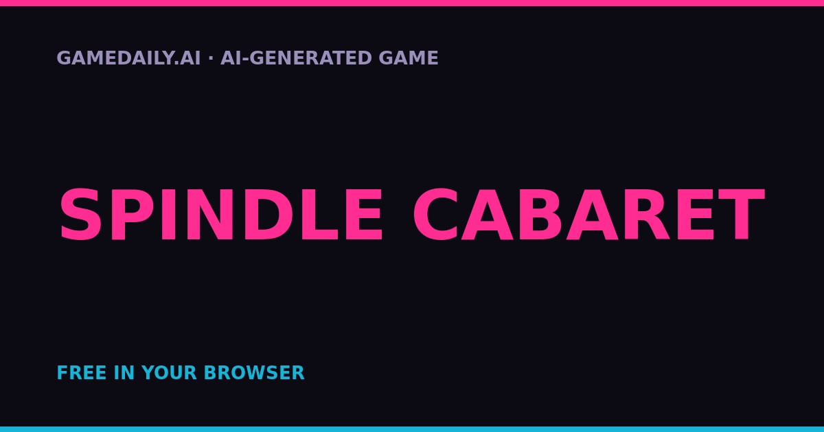 Spindle Cabaret — AI game thumbnail