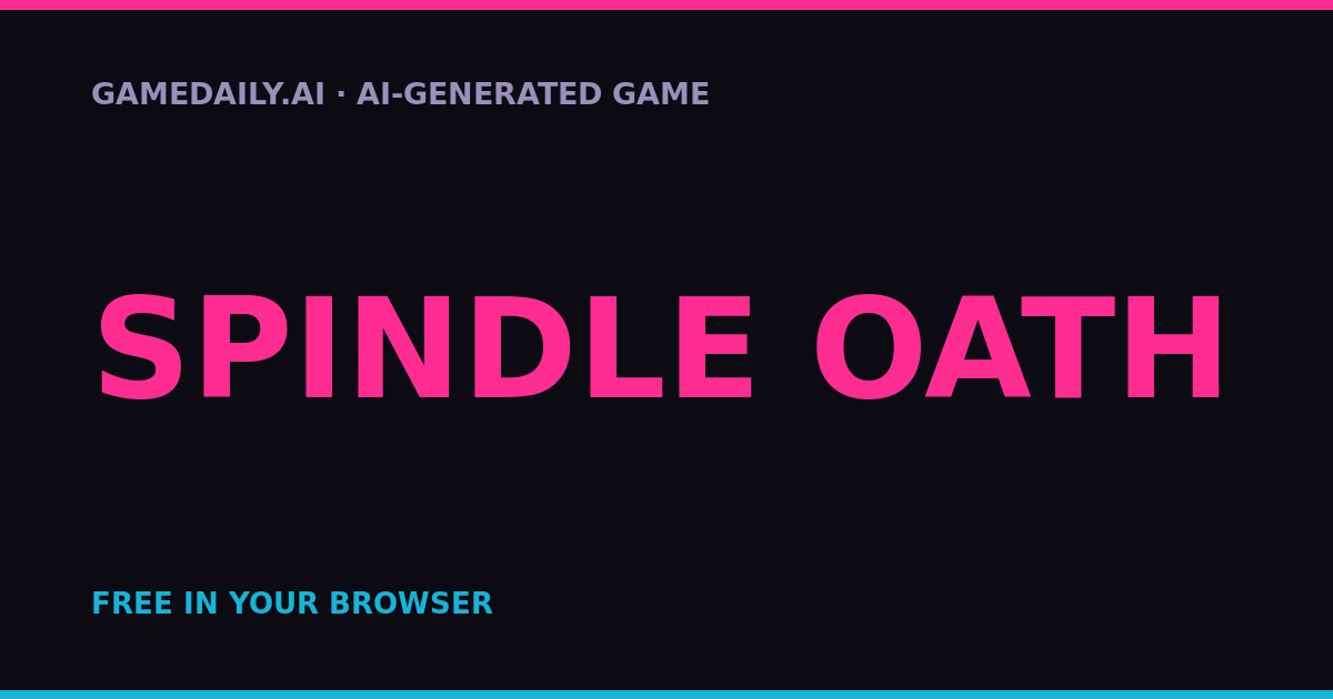 SPINDLE OATH — AI game thumbnail