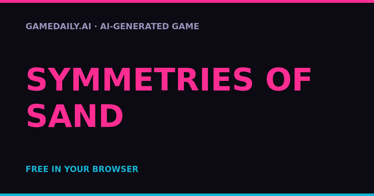 Symmetries of Sand — AI game thumbnail