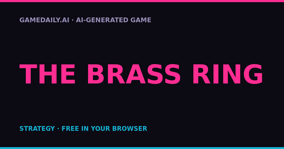 The Brass Ring — AI game thumbnail