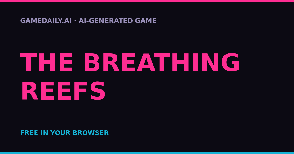 The Breathing Reefs — AI game thumbnail