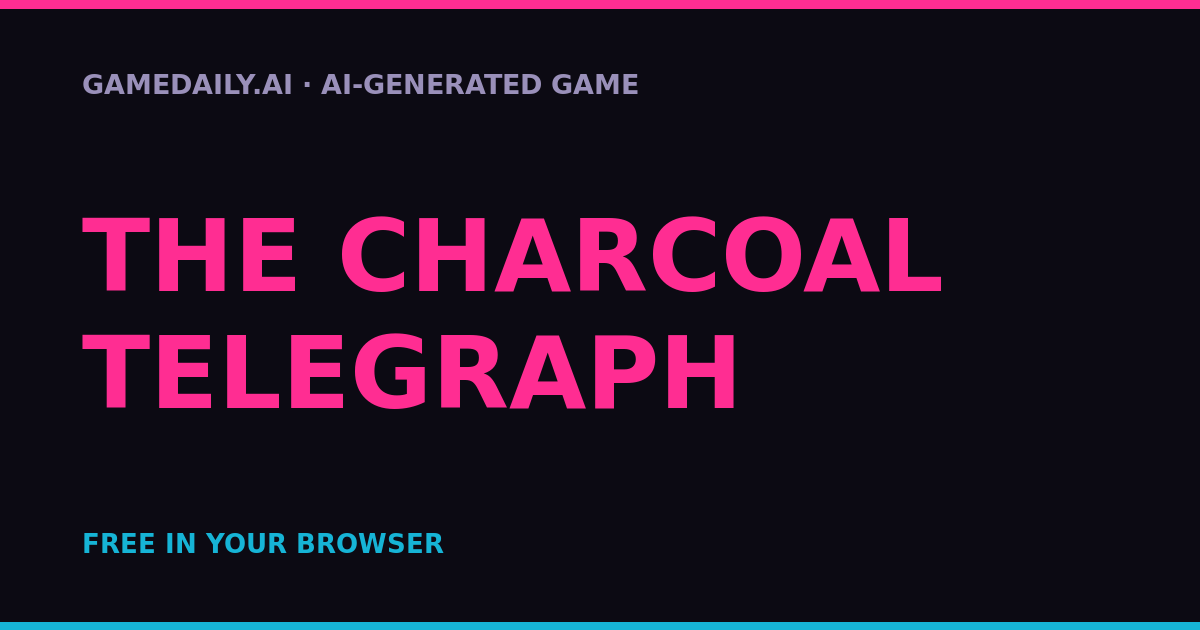 The Charcoal Telegraph — AI game thumbnail