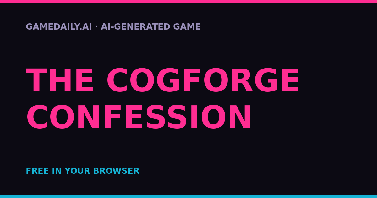 The Cogforge Confession — AI game thumbnail